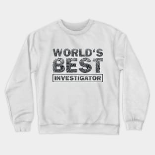 World's Best Investigator Crewneck Sweatshirt